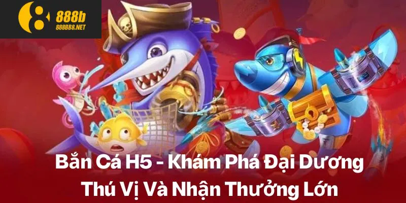 bắn cá h5